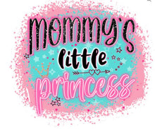 Load image into Gallery viewer, Mommy&#39;s Princess

